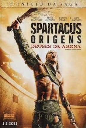 Spartacus - Deuses da Arena Completa Download