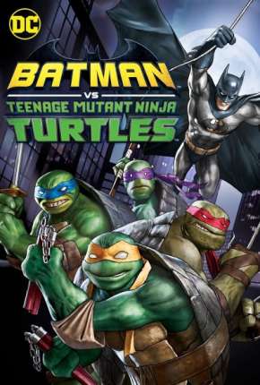 Batman e As Tartarugas Ninja Download