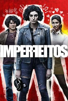 Imperfeitos - 1ª Temporada Completa Legendada Download