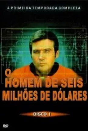 O Homem de Seis Milhões de Dólares - 1ª Temporada Download