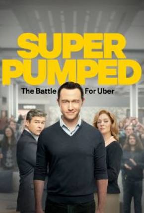 Super Pumped - A Batalha pela Uber - 1ª Temporada Download