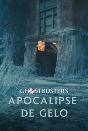 Ghostbusters - Apocalipse de Gelo - CAM - Legendado Download