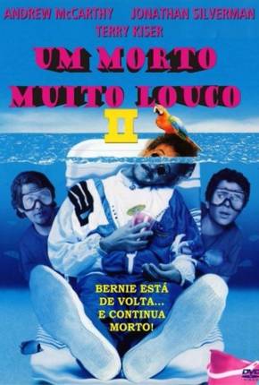 Um Morto Muito Louco 2 / Weekend at Bernies II Download