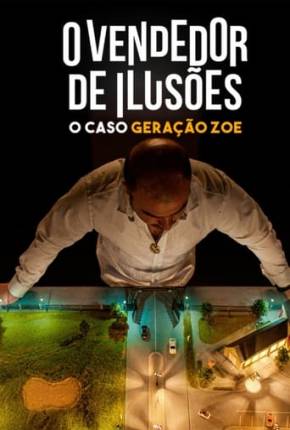 O Vendedor de Ilusões - O Caso Geração Zoe Download