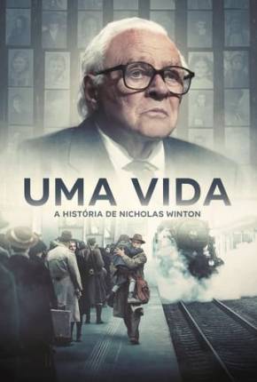 Baixar Filme Uma Vida - A História de Nicholas Winton