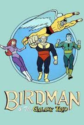 Homem-Pássaro e o Galaxy Trio / Birdman Download
