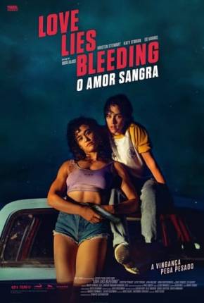 Love Lies Bleeding - O Amor Sangra Download