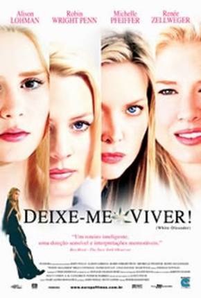 Deixe-me Viver / White Oleander Download