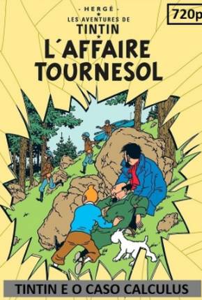 Tintin e o Caso Calculus / Laffaire Tournesol Download